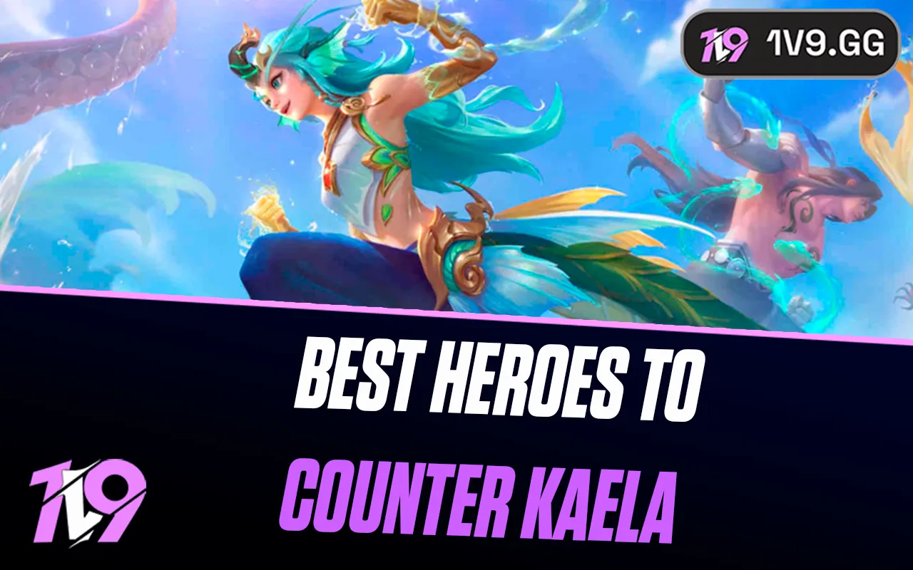 10 Best Heroes To Counter Kaela In Mobile Legends